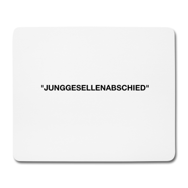 Junggesellenabschied Mousepad - Junggesellenabschied