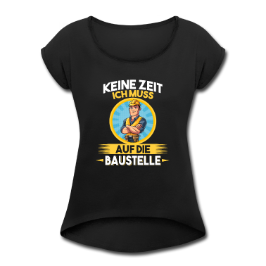 Einzug T-Shirt - Keine Zeit ich muss auf die Baustelle Bauherr