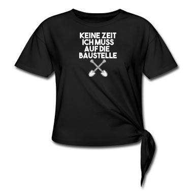 Einzug T-Shirt - Keine Zeit ich muss auf die Baustelle Bauherr