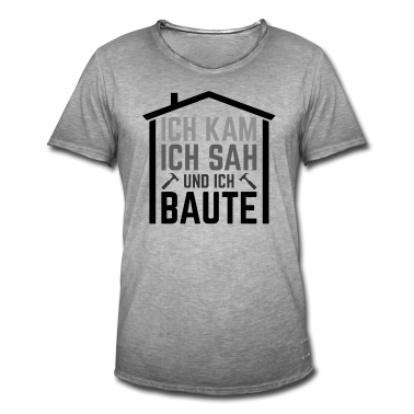 Einzug T-Shirt - Ich kam ich sah und ich baute Bauherr Hausbau