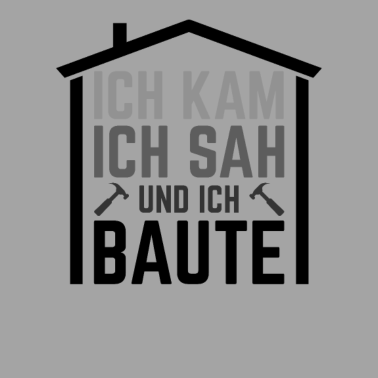 Motiv Ich kam ich sah und ich baute Bauherr Hausbau