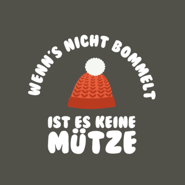 Motiv Wenn's nicht bommelt ist es keine Mütze
