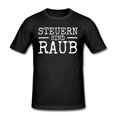 Einzug T-Shirt - Steuern Sind Raub & Diebstahl Taxation Is Theft