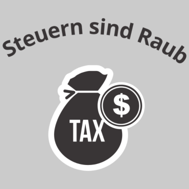 Motiv Steuern Sind Raub & Diebstahl Politik Ausnutzen