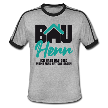 Einzug T-Shirt - Bauherr habe das Geld Frau hat das sagen