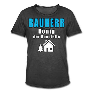 Einzug T-Shirt - Bauherr König Der Baustelle