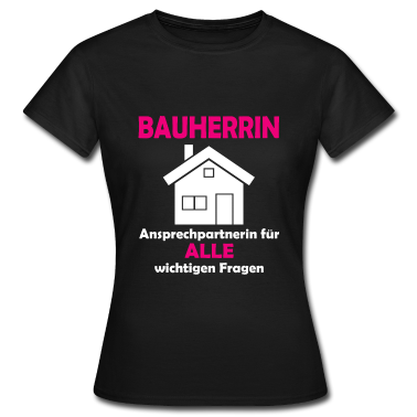 Einzug T-Shirt - Bauherrin Hausbau Richtfest Entscheiderin