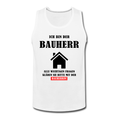 Einzug Tank Top - Ich bin der Bauherr Geschenk zum Richtfest