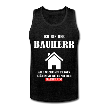 Einzug Tank Top - Ich bin der Bauherr Geschenkidee zum Richtfest