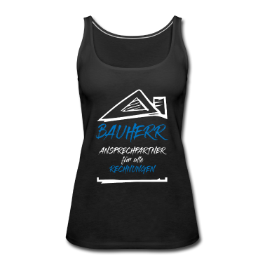 Einzug Tank Top - Hausbau Bauherr Ansprechpartner Rechnungen Spruch