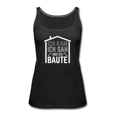 Einzug Tank Top - Ich kam ich sah und ich baute Bauherr Hausbau