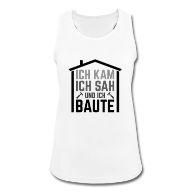 Einzug Tank Top - Ich kam ich sah und ich baute Bauherr Hausbau