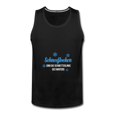 Einzug Tank Top - Schneeflocken sind die Schmetterlinge des Winters