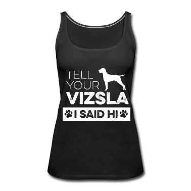 Einzug Tank Top - Vizsla Hund Spruch für einen Magyar Vizsla Züchter
