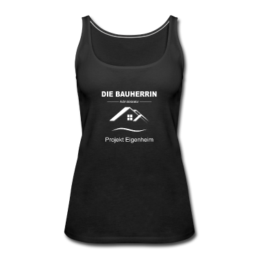 Einzug Tank Top - Bauherrin - Projekt Eigenheim