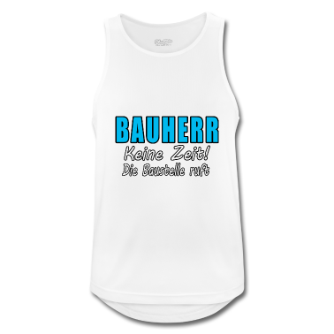 Einzug Tank Top - Bauherr Keine Zeit Die Baustelle Ruft