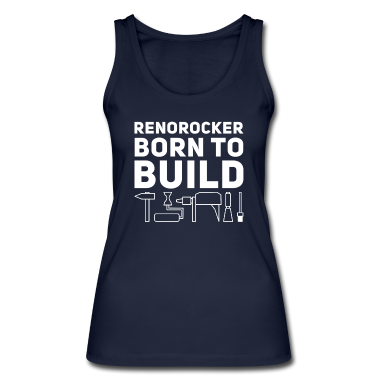 Einzug Tank Top - Renorocker Born to Build Heimwerker von Anfang an
