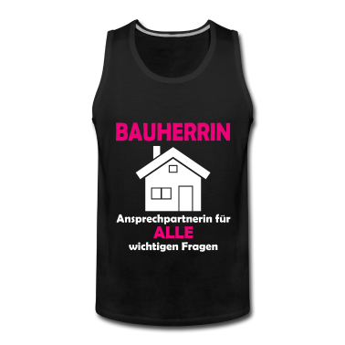 Einzug Tank Top - Bauherrin Hausbau Richtfest Entscheiderin
