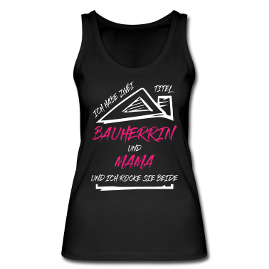 Einzug Tank Top - Bauherrin Mama Zwei Titel Lustiger Spruch