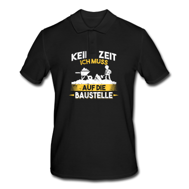 Einzug Poloshirt - Keine Zeit ich muss auf die Baustelle Bauherr