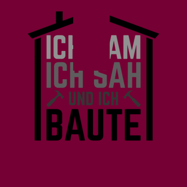 Motiv Ich kam ich sah und ich baute Bauherr Hausbau