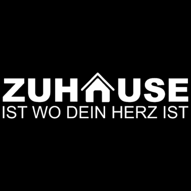Motiv Zuhause ist wo Dein Herz ist | HAUS HOME FAMILIE