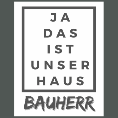 Motiv Hausbau, Unser Haus, Bauherr, Neubau