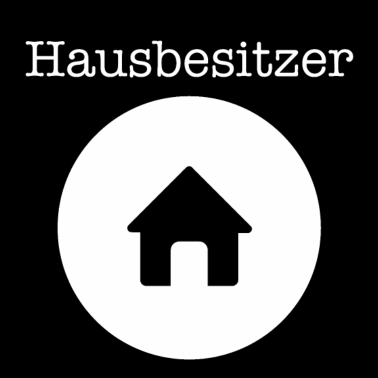 Motiv Hausbesitzer - Perfektes Geschenk als Shirt Tasse