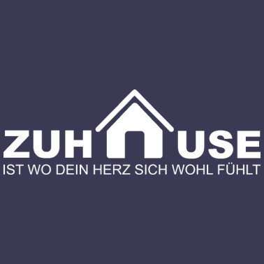 Motiv ZUHAUSE ist wo Dein Herz sich wohl fühlt