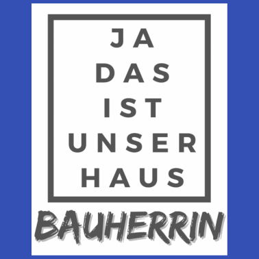 Motiv Unser Haus - Bauherrin