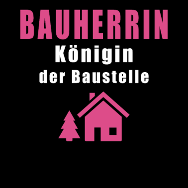 Motiv Bauherrin Königin Der Baustelle