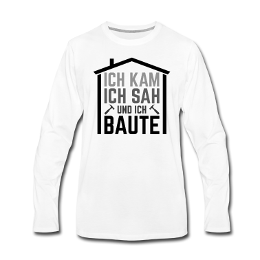 Einzug Langarmshirt - Ich kam ich sah und ich baute Bauherr Hausbau