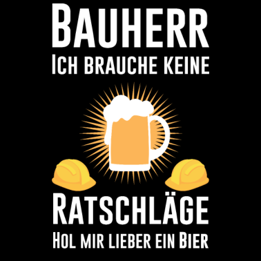 Motiv Bauherr Richtfest Bier lustig Spruch Geschenkidee