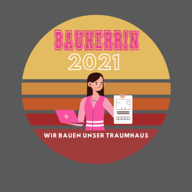 Motiv Bauherr 2021 Wir bauen unser Traumhaus