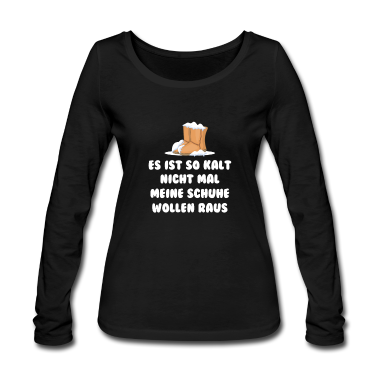 Einzug Langarmshirt - Es ist so kalt, nicht mal meine Schuhe wollen raus