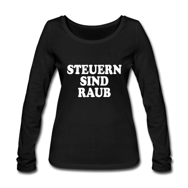 Einzug Langarmshirt - Steuern Sind Raub & Diebstahl Taxation Is Theft