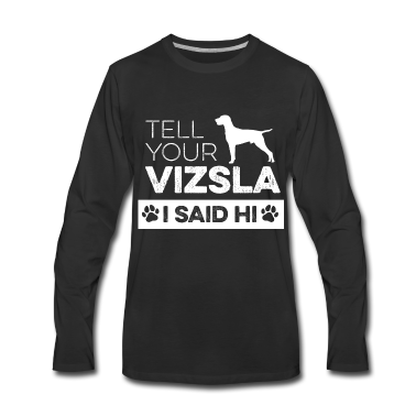 Einzug Langarmshirt - Vizsla Hund Spruch für einen Magyar Vizsla Züchter