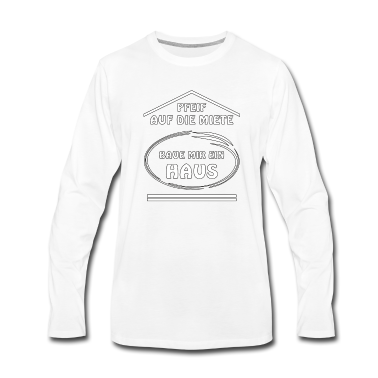 Einzug Langarmshirt - PFEIF AUF DIE MIETE BAUE MIR EIN HAUS
