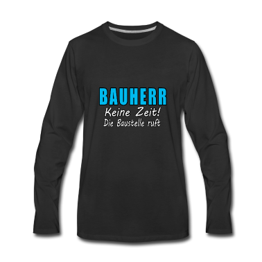 Einzug Langarmshirt - Bauherr Keine Zeit Die Baustelle Ruft