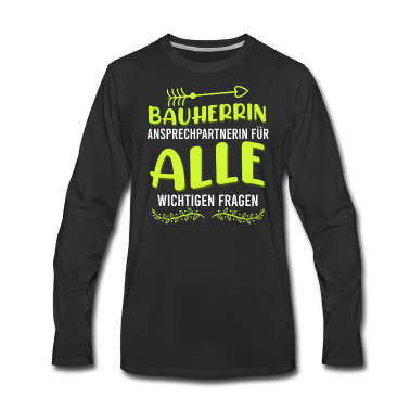 Einzug Langarmshirt - Bauherrin Ansprechpartnerin für wichtige Fragen