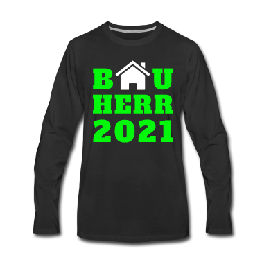 Einzug Langarmshirt - BAUHERR 2021 - HAUSBAU - EIGENHEIM - TRAUMHAUS