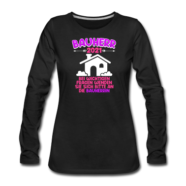 Einzug Langarmshirt - Bauherr 2021 Wichtige Fragen an Bauherrin