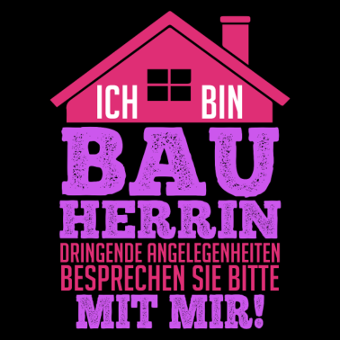 Motiv Lustiges Bauherrin Haus Geschenk Hausbau Spruch