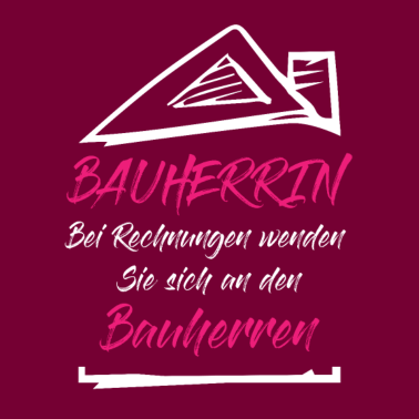 Motiv Hausbau Bauherrin Rechnungen Bauherr Spruch