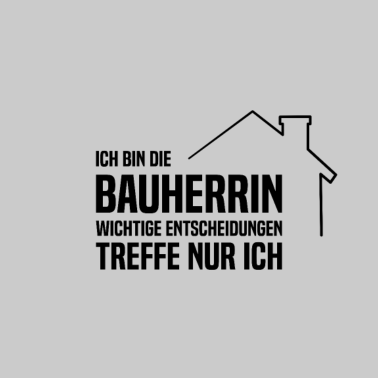 Motiv Bauherrin Entscheidungen treffe ich selbst