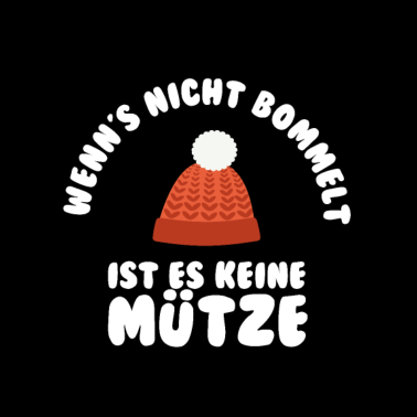 Motiv Wenn's nicht bommelt ist es keine Mütze