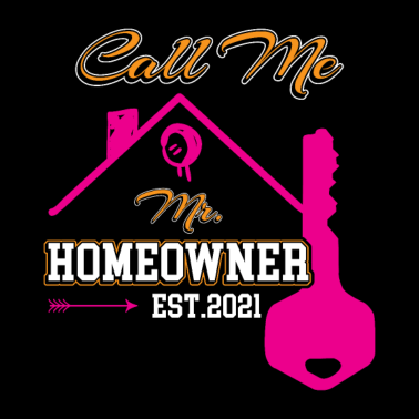 Motiv Call me Mr. Homeowner Est.2021