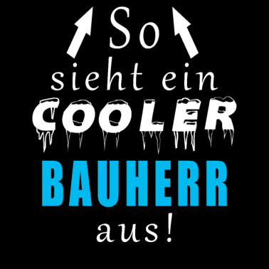 Motiv so sieht ein cooler bauherr aus