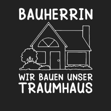 Motiv Bauherrin - Wir bauen unser Traumhaus