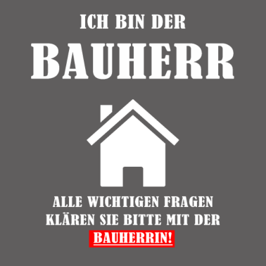 Motiv Ich bin der Bauherr Geschenkidee zum Richtfest